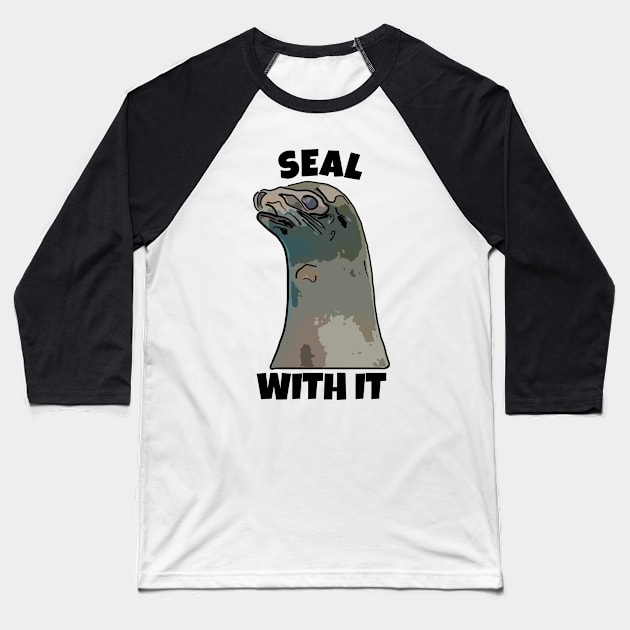 Seal With It Baseball T-Shirt by ardp13